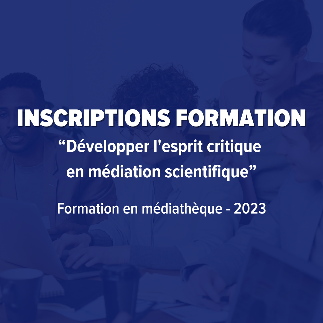 Formation "Développer l'esprit critique en médiation scientifique ...